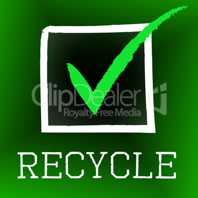 Tick Recycle Indicates Earth Friendly And Bio