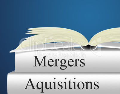Aquisitions Mergers Represents Link Up And Alliance