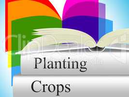 Planting Crops Indicates Agrarian Cultivation And Field