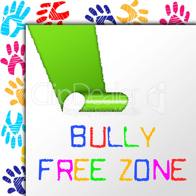 Bully Free Zone Indicates School Bullying And Assistance