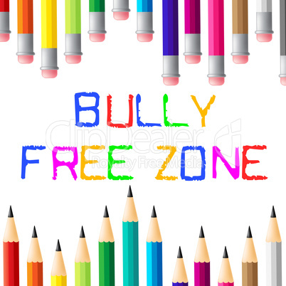Bully Free Zone Indicates Bullying Children And Cyberbully