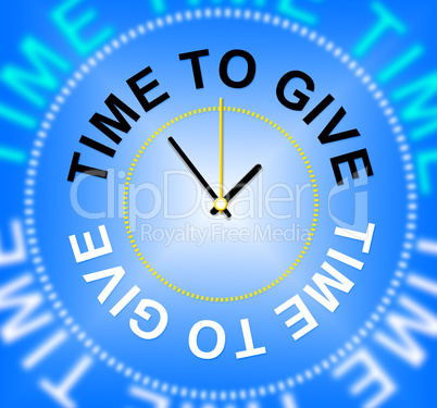 Time To Give Means Devote Gives And Allot