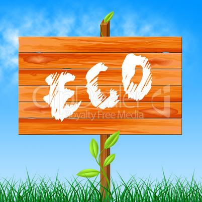 Eco Friendly Represents Go Green And Eco-Friendly
