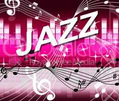 Jazz Music Indicates Track Soundtrack And Melody
