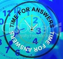 Time For Answers Indicates Knowhow Info And Assist