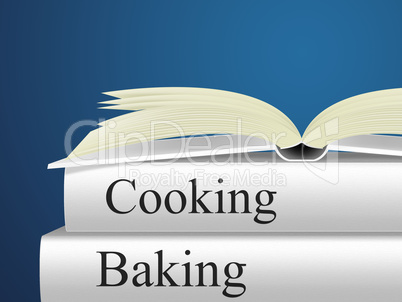 Cooking Baking Means Baked Goods And Bakery