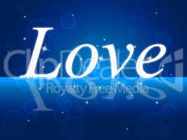 Love Word Indicates Romance Compassion And Loving