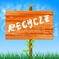 Recycle Recyclable Indicates Eco Friendly And Bio