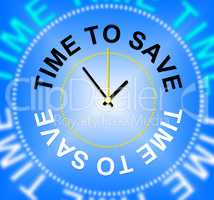 Time To Save Indicates Wealth Increase And Saved