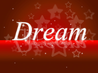 Dream Dreams Shows Daydreaming Daydreamer And Imagination