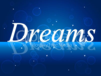 Dream Dreams Represents Goal Aim And Plan