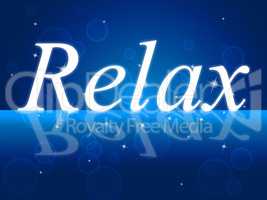 Relaxing Relax Indicates Rest Peace And Break