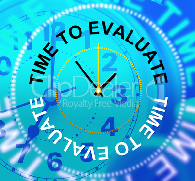 Time To Evaluate Means Assess Evaluation And Assessment