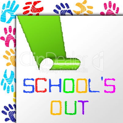 School's Out Indicates End Educate And Educated