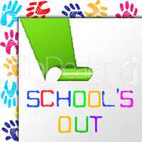 School's Out Indicates End Educate And Educated