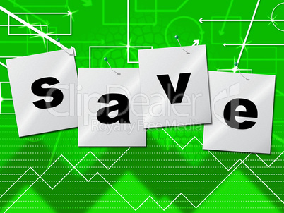 Savings Save Indicates Monetary Money And Capital