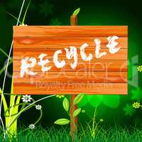 Recycle Recyclable Means Eco Friendly And Bio