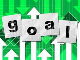 Goal Goals Represents Inspiration Objective And Aspire