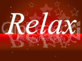 Relaxing Relax Means Rest Tranquil And Break