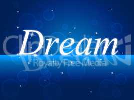 Dreams Dream Means Plans Daydreamer And Dreamer