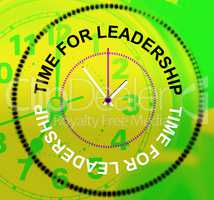 Time For Leadership Means Command Influence And Authority