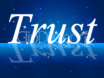 Trust Faith Indicates Believe In And Trusted