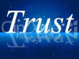 Trust Faith Indicates Believe In And Trusted