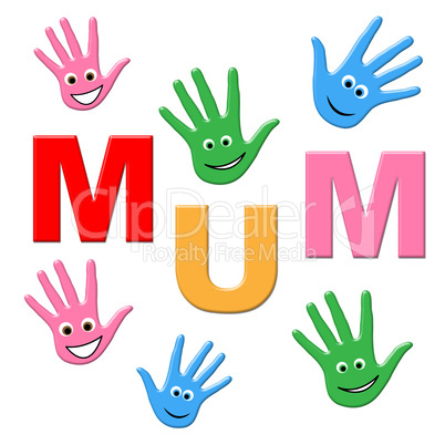 Mum Handprints Represents Mamma Childhood And Ma