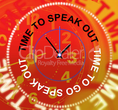 Speak Out Indicates Be Heard And Announcement