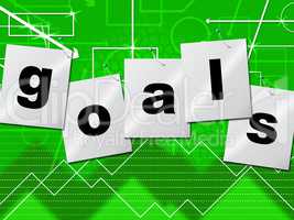 Goals Targets Means Plans Aspirations And Aims