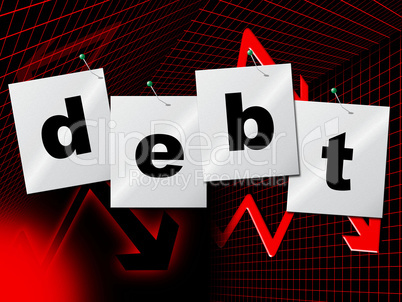 Debts Debt Indicates Financial Obligation And Liabilities