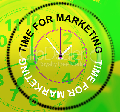 Time For Marketing Represents E-Commerce Commerce And Selling