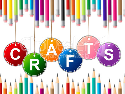 Craft Crafts Indicates Drawing Arts And Artwork