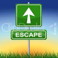 Escape Sign Represents Get Away And Arrow