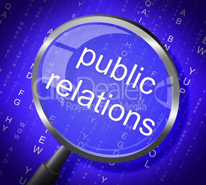 Public Relations Means Press Release And Magnification