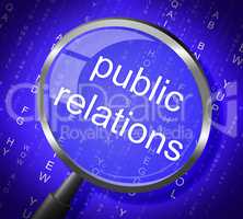 Public Relations Means Press Release And Magnification