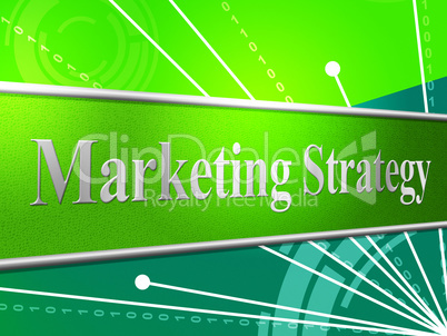 Marketing Strategy Represents Tactics Strategic And Advertising