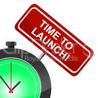 Time To Launch Shows Don't Wait And Beginning