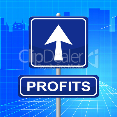Profits Sign Indicates Investment Earnings And Earn