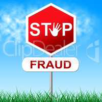 Stop Fraud Indicates Warning Sign And Con
