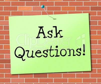 Ask Questions Indicates Info Questioning And Assistance