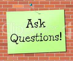 Ask Questions Indicates Info Questioning And Assistance