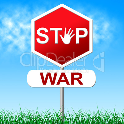 War Stop Shows Military Action And Battles