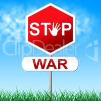 War Stop Shows Military Action And Battles