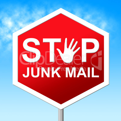 Stop Junk Mail Shows Warning Sign And Danger