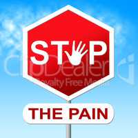 Pain Stop Indicates Warning Sign And Control