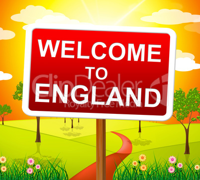 Welcome To England Shows United Kingdom And Nature