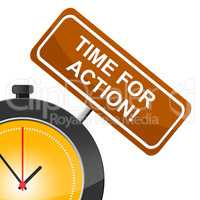 Time For Action Means Do It And Motivation
