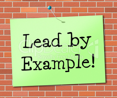 Lead By Example Shows Influence Led And Authority