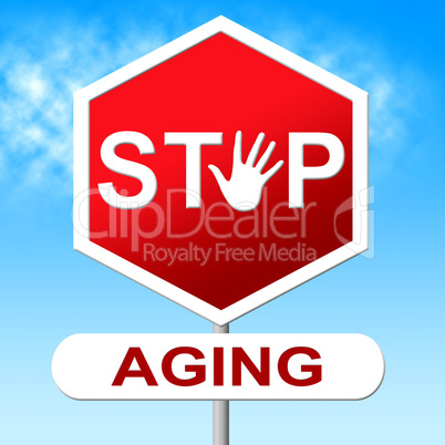 Stop Aging Means Looking Younger And Forbidden